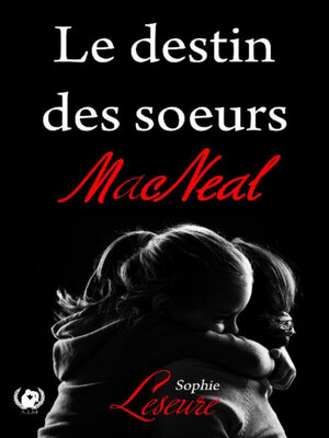 cover image of Le destin des Sœurs MacNeal